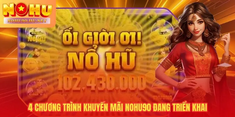 Khuyến mãi Nohu90 phủ đủ bốn giai đoạn hành trình người chơi