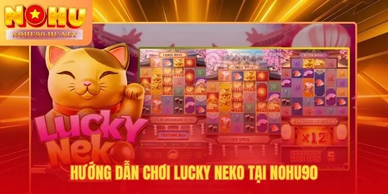 4 bước đăng ký và spin nổ hũ mèo thần tài tại Nohu90