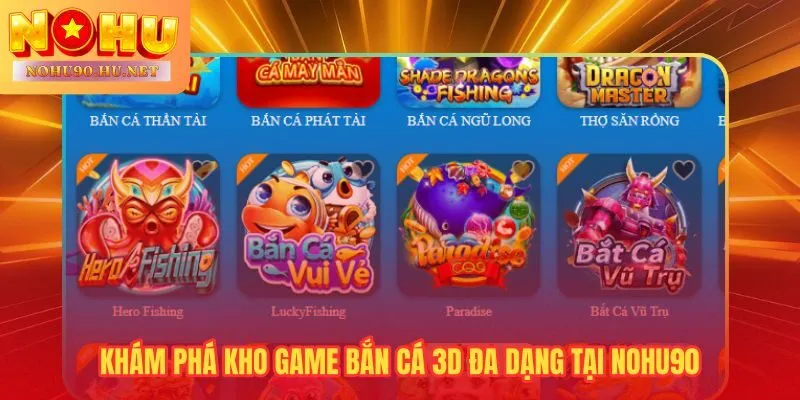 Bắn cá Nohu90 kho game 3D đổi thưởng với chiều sâu